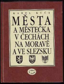 Karel Kuča: Města a městečka v Čechách, na Moravě a ve Slezsku VIII. díl, V-Ž.