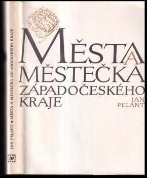 Jan Pelant: Města a městečka Západočeského kraje : stručné dějiny, současnost a výběrová bibliogr 129 míst.