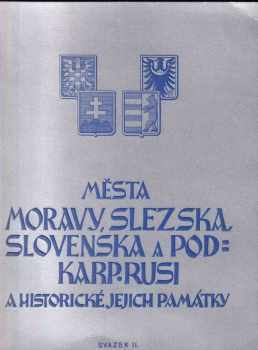 Města Moravy, Slezska, Slovenska a Podkarp. Rusi a jejich historické památky
