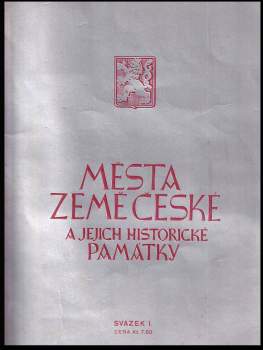 Města země české a jejich historické památky - svazek I.