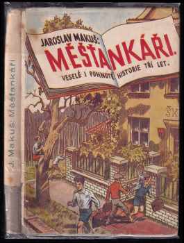 Jaroslav Makuš: Měšťankáři - veselé i pohnuté historie tří let