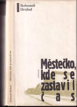 Bohumil Hrabal: Městečko, kde se zastavil čas