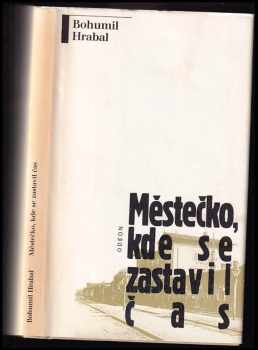 Bohumil Hrabal: Městečko, kde se zastavil čas