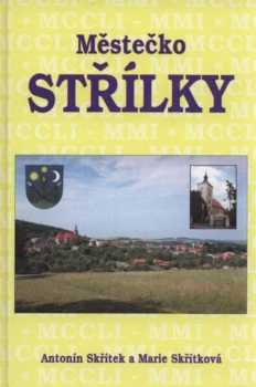 Marie Skřítková: Městečko Střílky