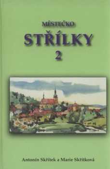 Marie Skřítková: Městečko Střílky