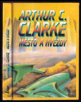 Město a hvězdy - Arthur Charles Clarke (1992, Laser) - ID: 496474
