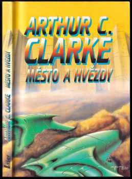 Arthur Charles Clarke: Město a hvězdy