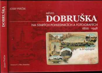 Josef Ptáček: Město Dobruška na starých pohlednicích a fotografiích