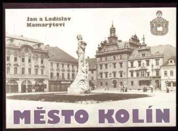 Jan Kamarýt: Město Kolín