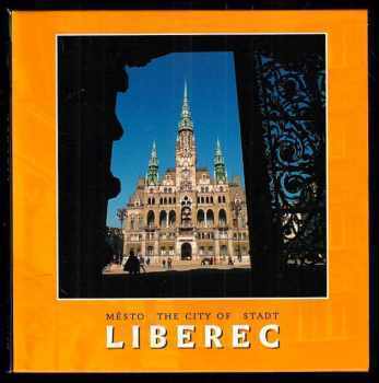 Město Liberec : The city of Liberec = Stadt Liberec - Šimon Pikous, Jan Pikous (2003, Pavel Akrman - epicentrum ve spolupráci s Atelierem bratří Pikousů) - ID: 602602