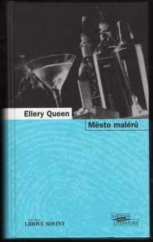 Město malérů - Ellery Queen (2007, Pro edici deníku Lidové noviny vydalo nakl. Euromedia Group) - ID: 1164777