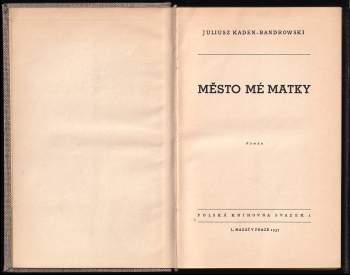 Juliusz Kaden-Bandrowski: Město mé matky