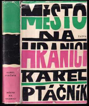 Karel Ptáčník: Město na hranici