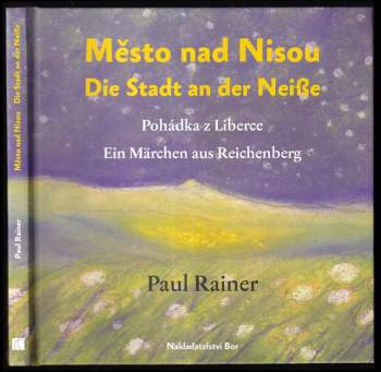Paul Rainer: Město nad Nisou