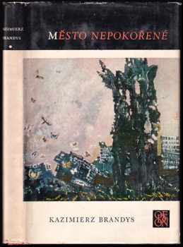 Kazimierz Brandys: Město nepokořené