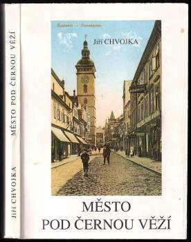Město pod Černou věží : vyprávění z historie Českých Budějovic - Jiří Chvojka (1992, Actys) - ID: 758100