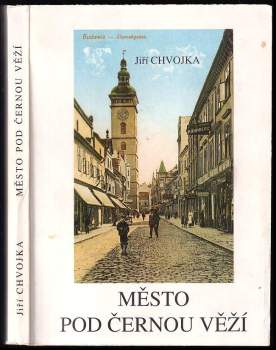 Jiří Chvojka: Město pod Černou věží