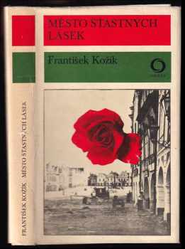 Město šťastných lásek : rozmarná historie z loňského léta a také z léta roku 1553 - František Kožík (1978, Svoboda) - ID: 782841