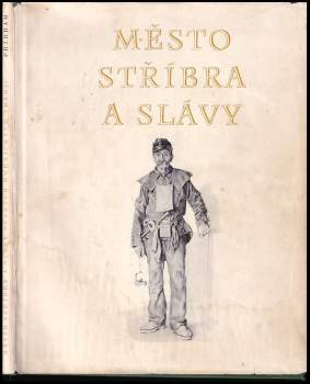 Město stříbra a slávy starých hornických tradic