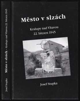 Josef Stupka: Město v slzách