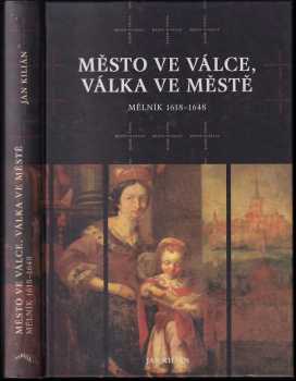 Jan Kilián: Město ve válce, válka ve městě