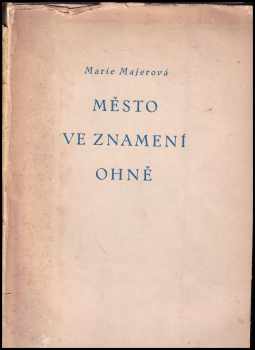 Marie Majerová: Město ve znamení ohně