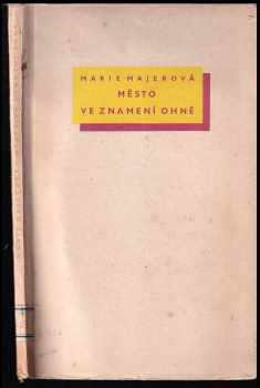 Město ve znamení ohně - Marie Majerová (1952, Československý spisovatel) - ID: 392008