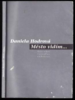 Daniela Hodrová: Město vidím--