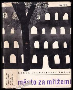 Karel Lagus: Město za mřížemi