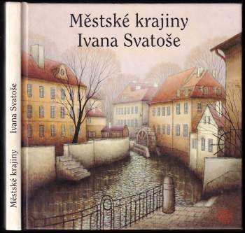 Jaroslav Seifert: Městské krajiny Ivana Svatoše