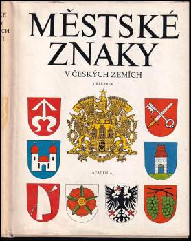 Městské znaky v českých zemích - Jiří Čarek (1985, Academia) - ID: 796777