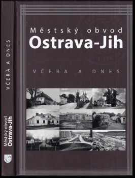 Marian Lipták: Městský obvod Ostrava-Jih včera a dnes