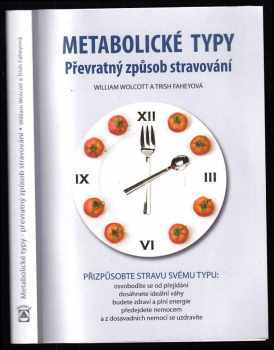 William L Wolcott: Metabolické typy - převratný způsob stravování