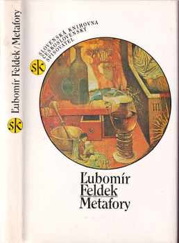 Ľubomír Feldek: Metafory : výbor z poezie, próz a esejů