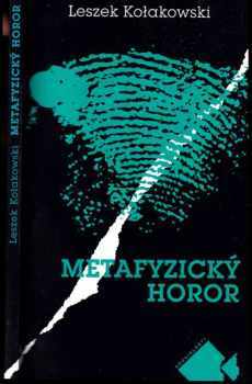 Leszek Kołakowski: Metafyzický horor
