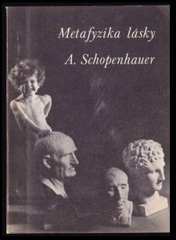 Arthur Schopenhauer: Metafyzika lásky