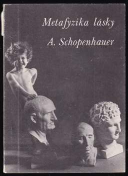 Arthur Schopenhauer: Metafyzika lásky