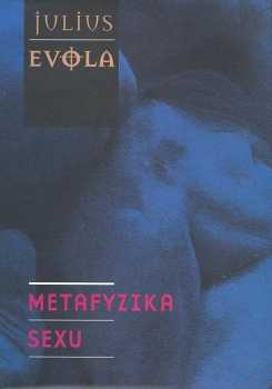 Julius Evola: Metafyzika sexu