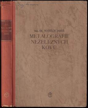 Vojtěch Jareš: Metalografie neželezných kovů