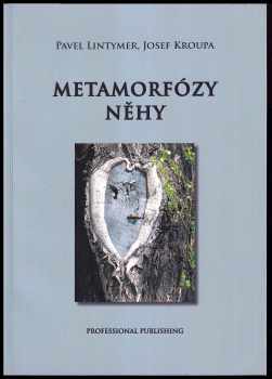 Pavel Lintymer: Metamorfózy něhy