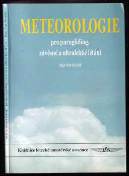 Petr Dvořák: Meteorologie pro paragliding, závěsné a ultralehké létání