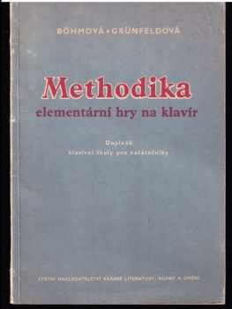 Zdeňka Böhmová-Zahradníčková: Methodika elementární hry na klavír - Doplněk Klavírní školy pro začátečníky