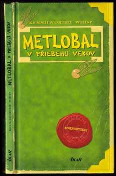 Kennilworthy Whisp: Metlobal v priebehu vekov