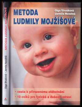 Olga Strusková: Metoda Ludmily Mojžíšové : cesta k přirozenému otěhotnění, 10 cviků pro fyzické a duševní zdraví