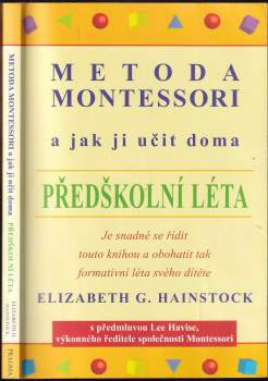 Elizabeth G Hainstock: Metoda Montessori a jak ji učit doma