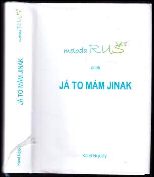 Karel Nejedlý: Metoda RUŠ, aneb, Já to mám jinak