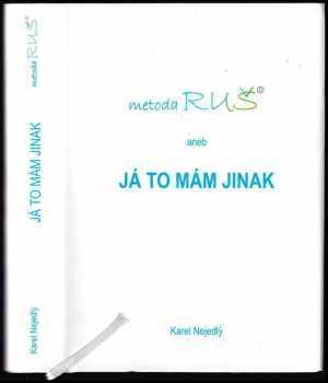 Karel Nejedlý: Metoda RUŠ, aneb, Já to mám jinak