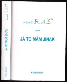 Karel Nejedlý: Metoda RUŠ, aneb, Já to mám jinak