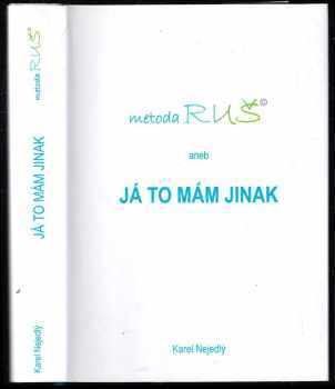 Karel Nejedlý: Metoda RUŠ, aneb, Já to mám jinak