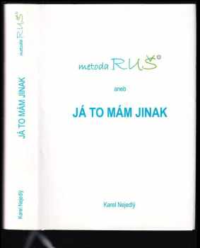 Karel Nejedlý: Metoda RUŠ, aneb, Já to mám jinak